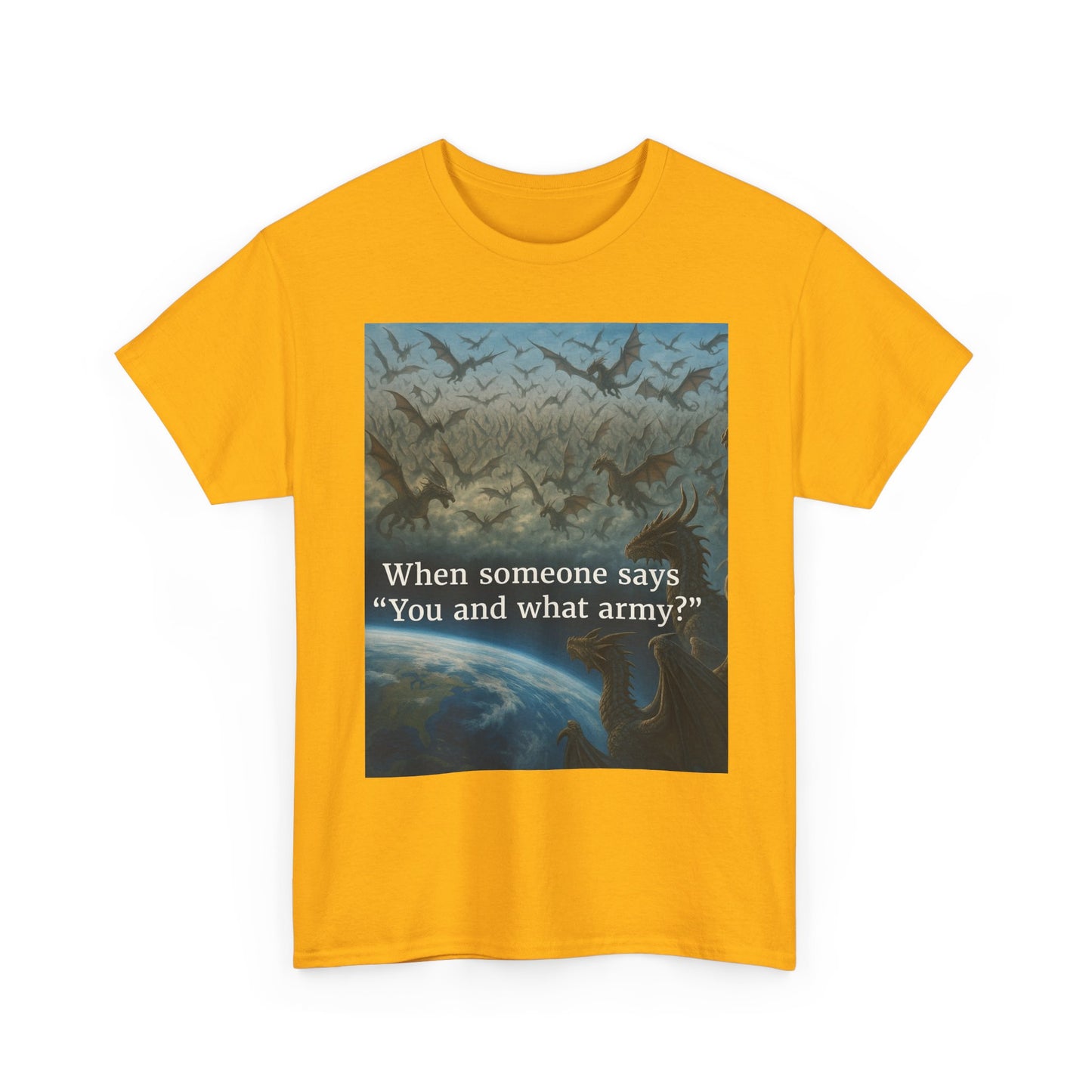 Humorous Graphic Tee - Perfect for Casual Wear, Gifts, and Military Themes, ‘You and What Army?’ Shirt