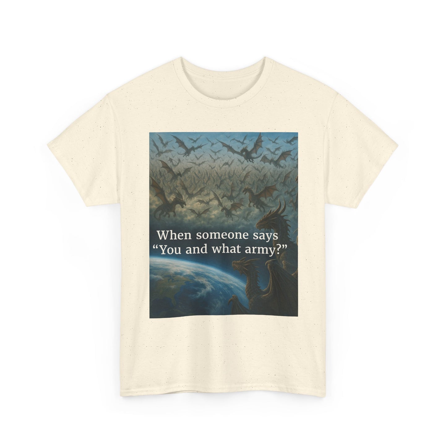 Humorous Graphic Tee - Perfect for Casual Wear, Gifts, and Military Themes, ‘You and What Army?’ Shirt