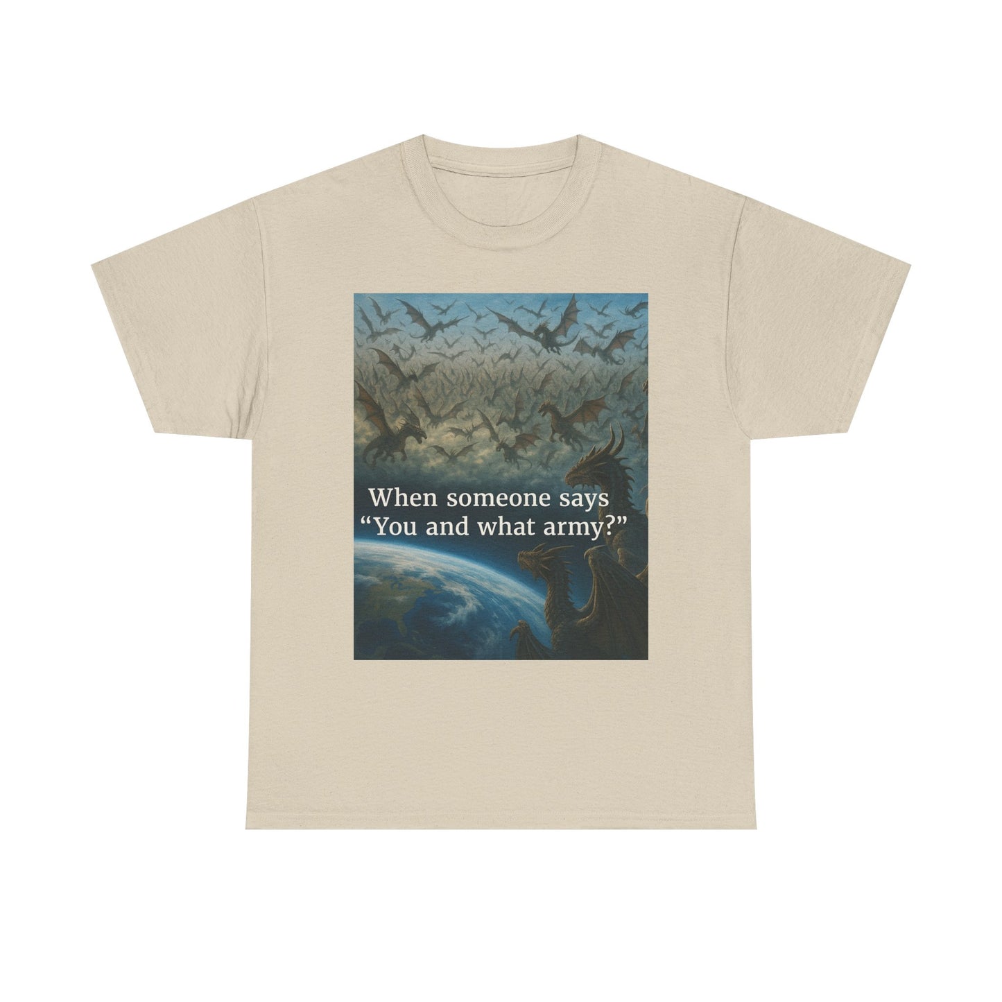 Humorous Graphic Tee - Perfect for Casual Wear, Gifts, and Military Themes, ‘You and What Army?’ Shirt