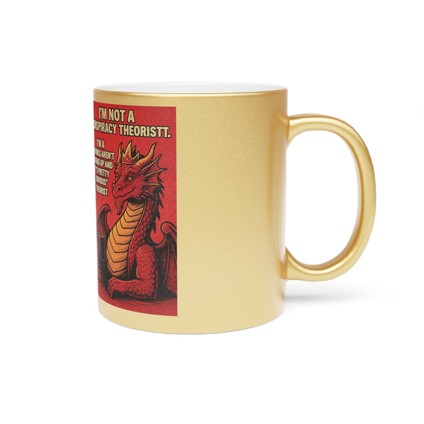 Funny Metallic Mug - I'm Not a Conspiracy Theorist - Perfect Gift for Humor Lovers