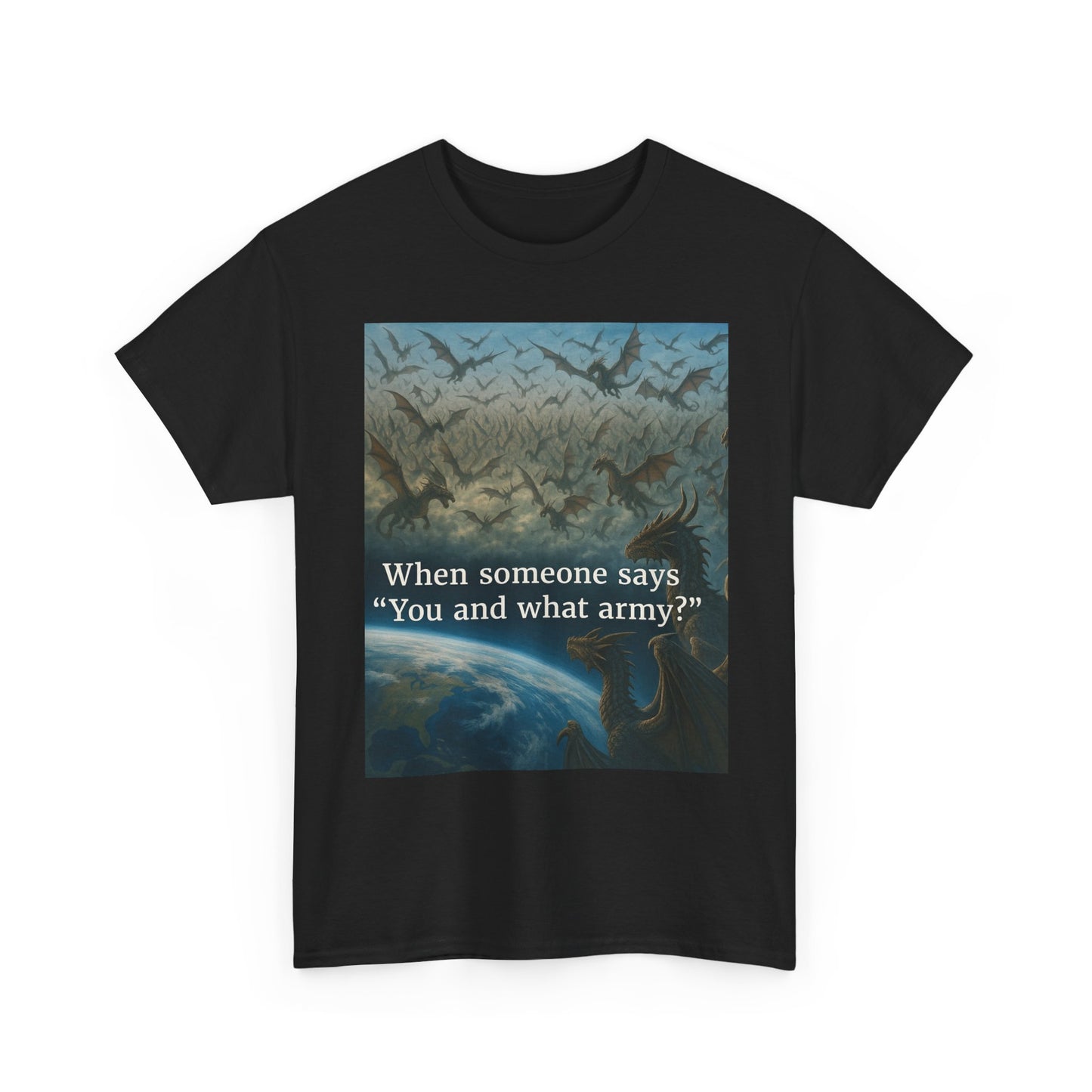 Humorous Graphic Tee - Perfect for Casual Wear, Gifts, and Military Themes, ‘You and What Army?’ Shirt