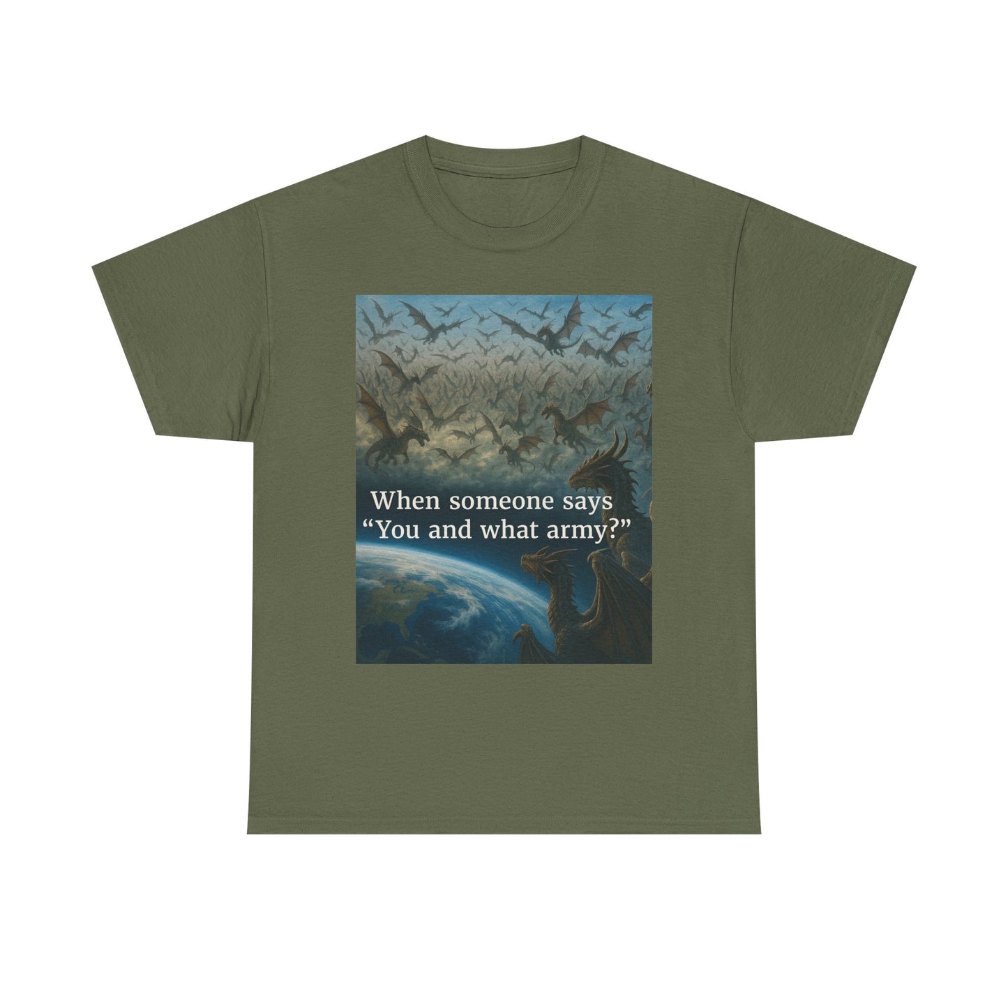 Humorous Graphic Tee - Perfect for Casual Wear, Gifts, and Military Themes, ‘You and What Army?’ Shirt