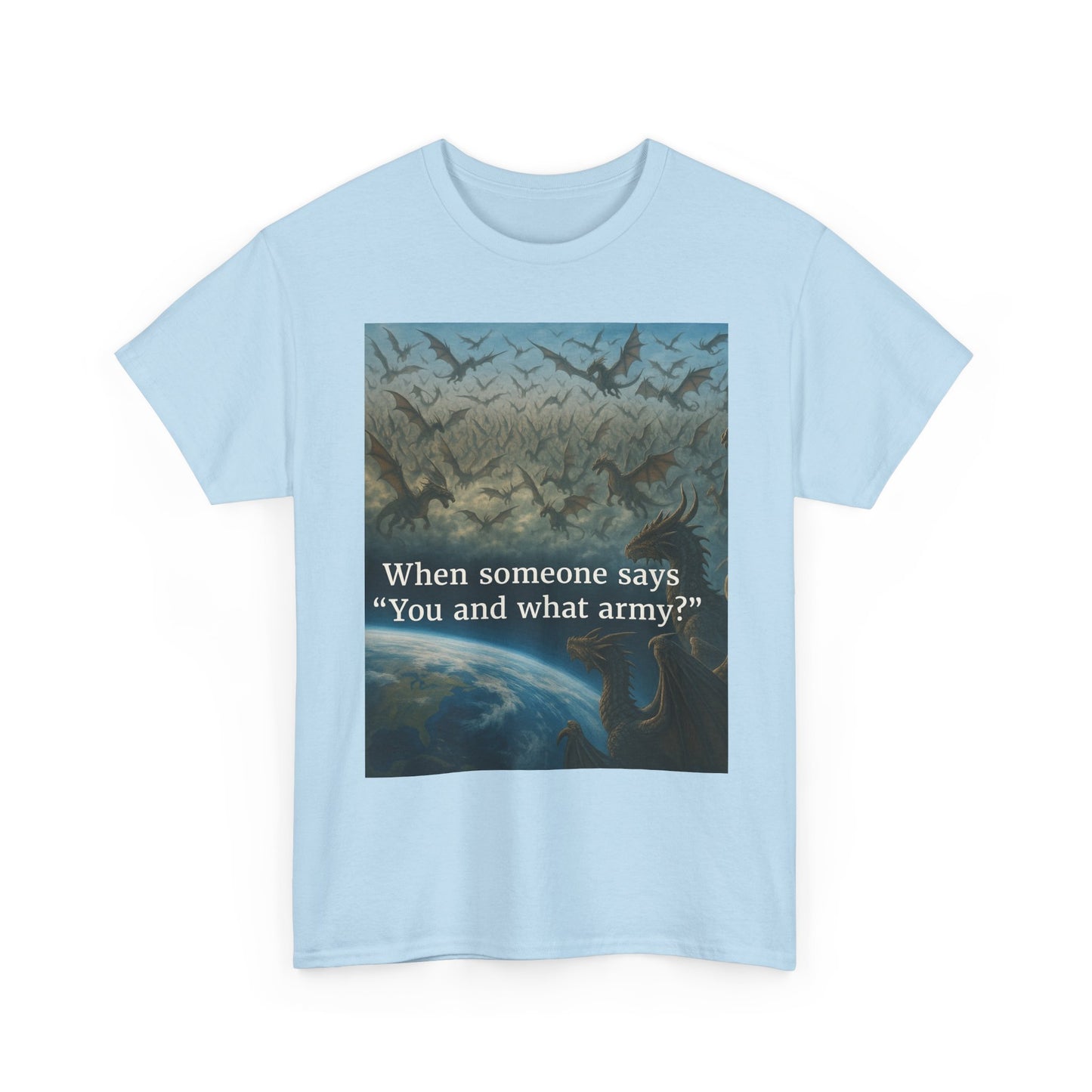 Humorous Graphic Tee - Perfect for Casual Wear, Gifts, and Military Themes, ‘You and What Army?’ Shirt