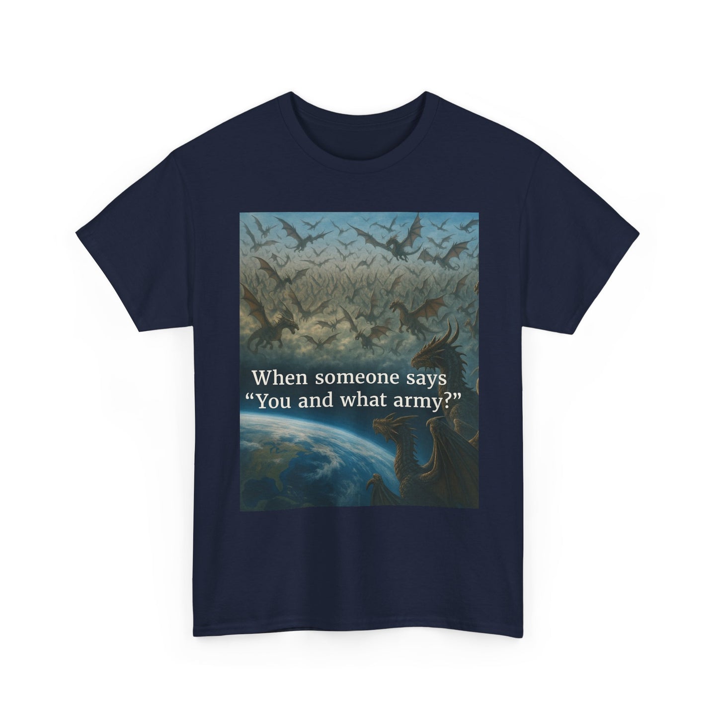Humorous Graphic Tee - Perfect for Casual Wear, Gifts, and Military Themes, ‘You and What Army?’ Shirt
