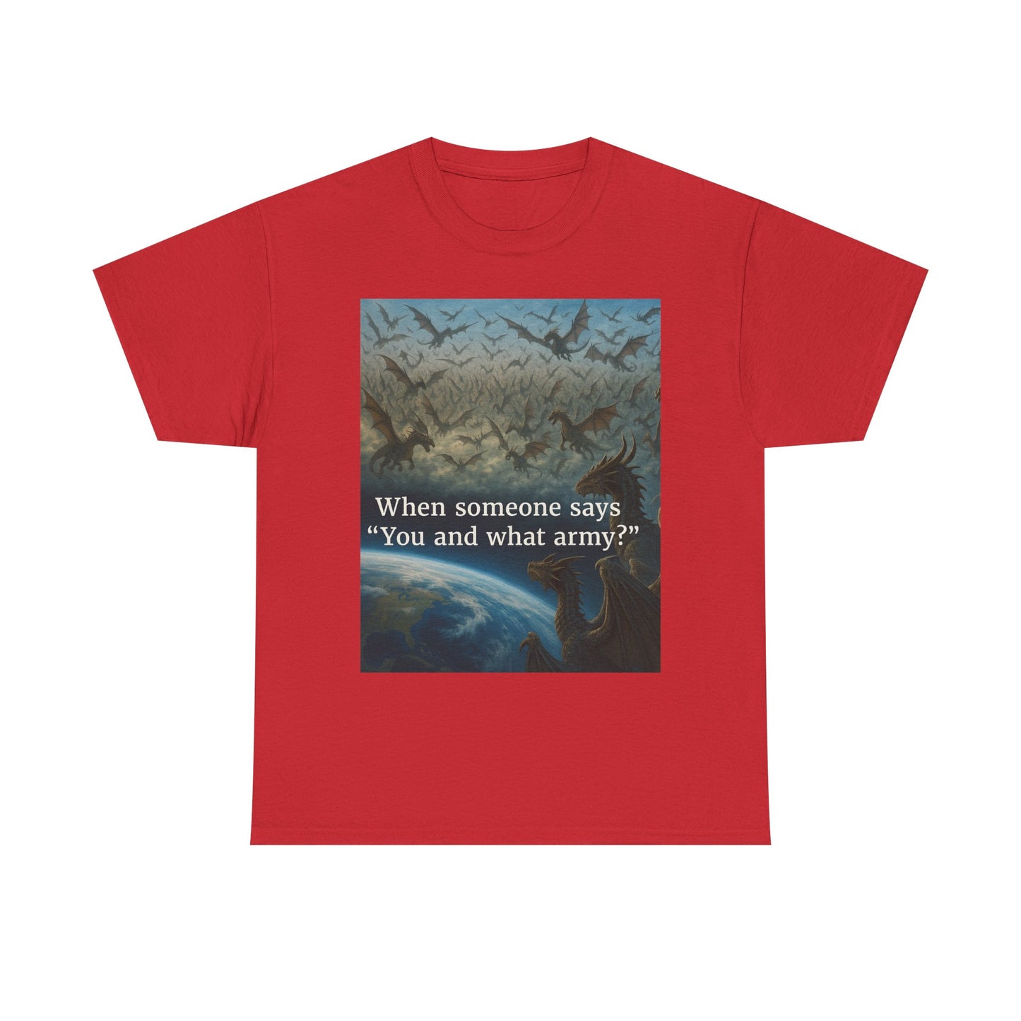Humorous Graphic Tee - Perfect for Casual Wear, Gifts, and Military Themes, ‘You and What Army?’ Shirt