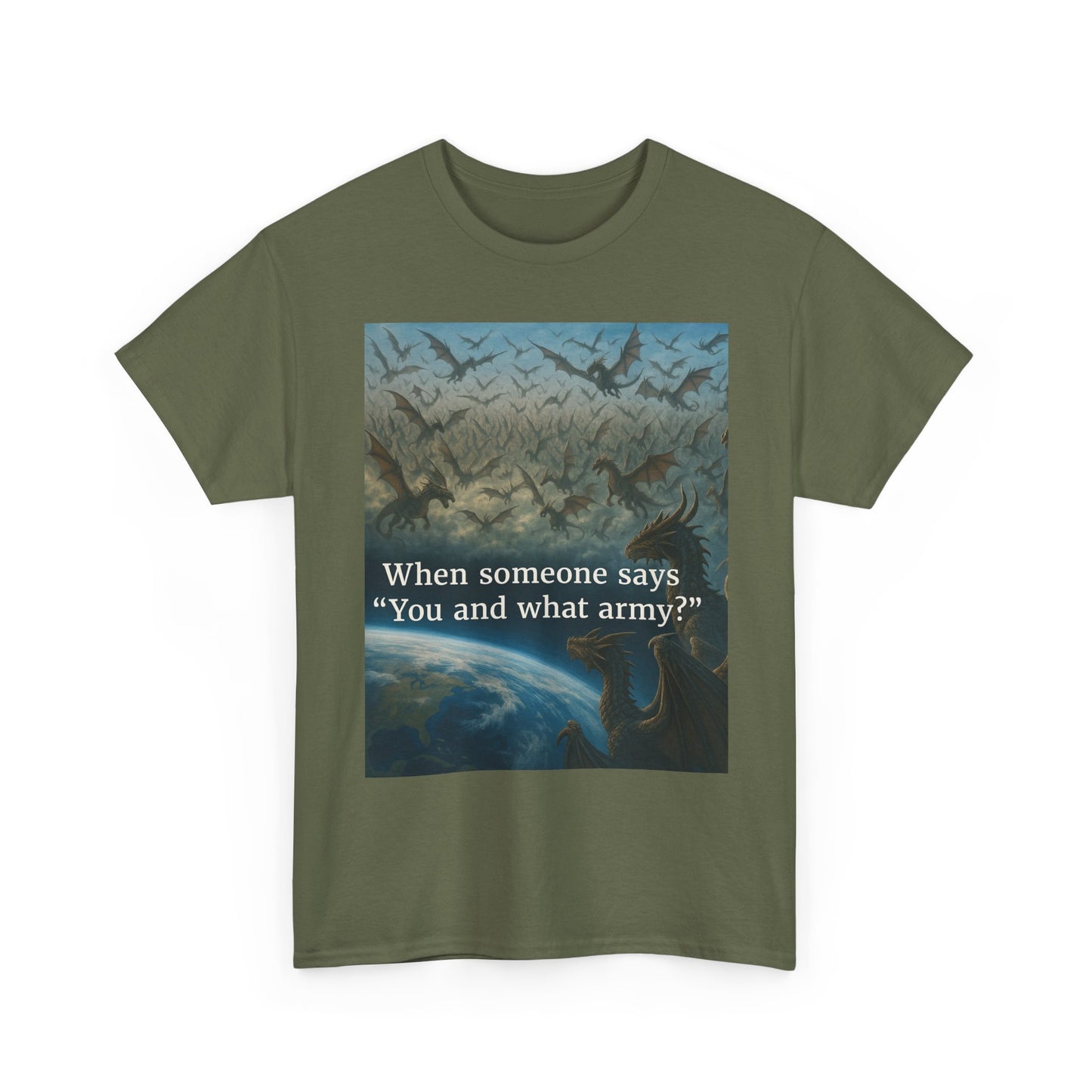 Humorous Graphic Tee - Perfect for Casual Wear, Gifts, and Military Themes, ‘You and What Army?’ Shirt