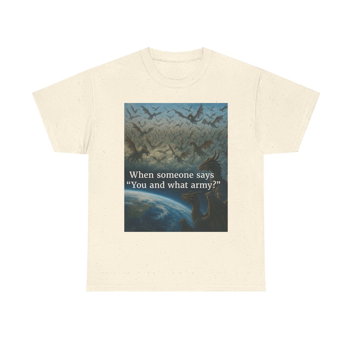 Humorous Graphic Tee - Perfect for Casual Wear, Gifts, and Military Themes, ‘You and What Army?’ Shirt