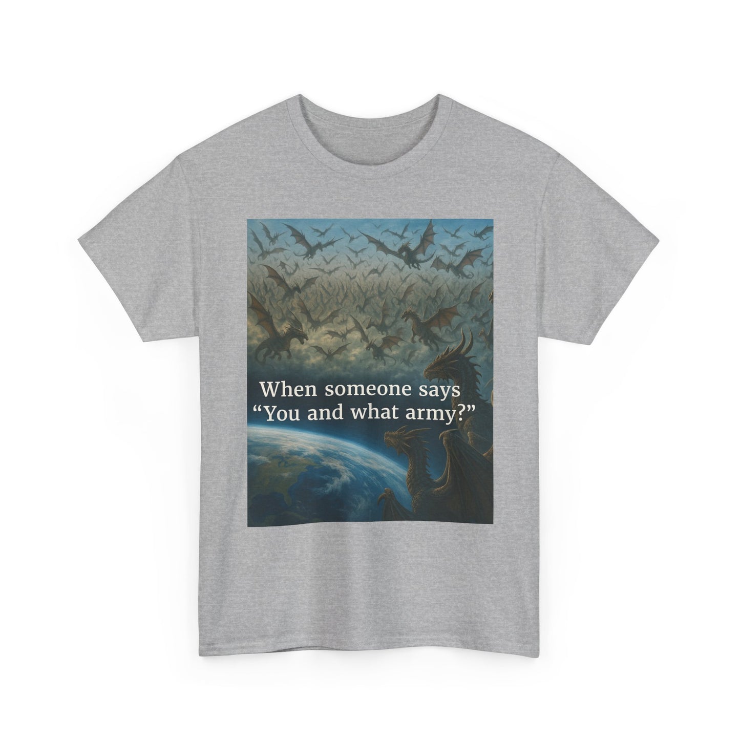 Humorous Graphic Tee - Perfect for Casual Wear, Gifts, and Military Themes, ‘You and What Army?’ Shirt