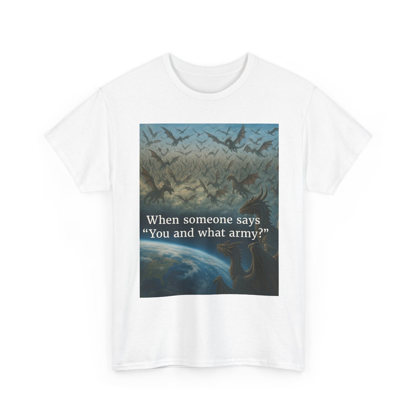 Humorous Graphic Tee - Perfect for Casual Wear, Gifts, and Military Themes, ‘You and What Army?’ Shirt