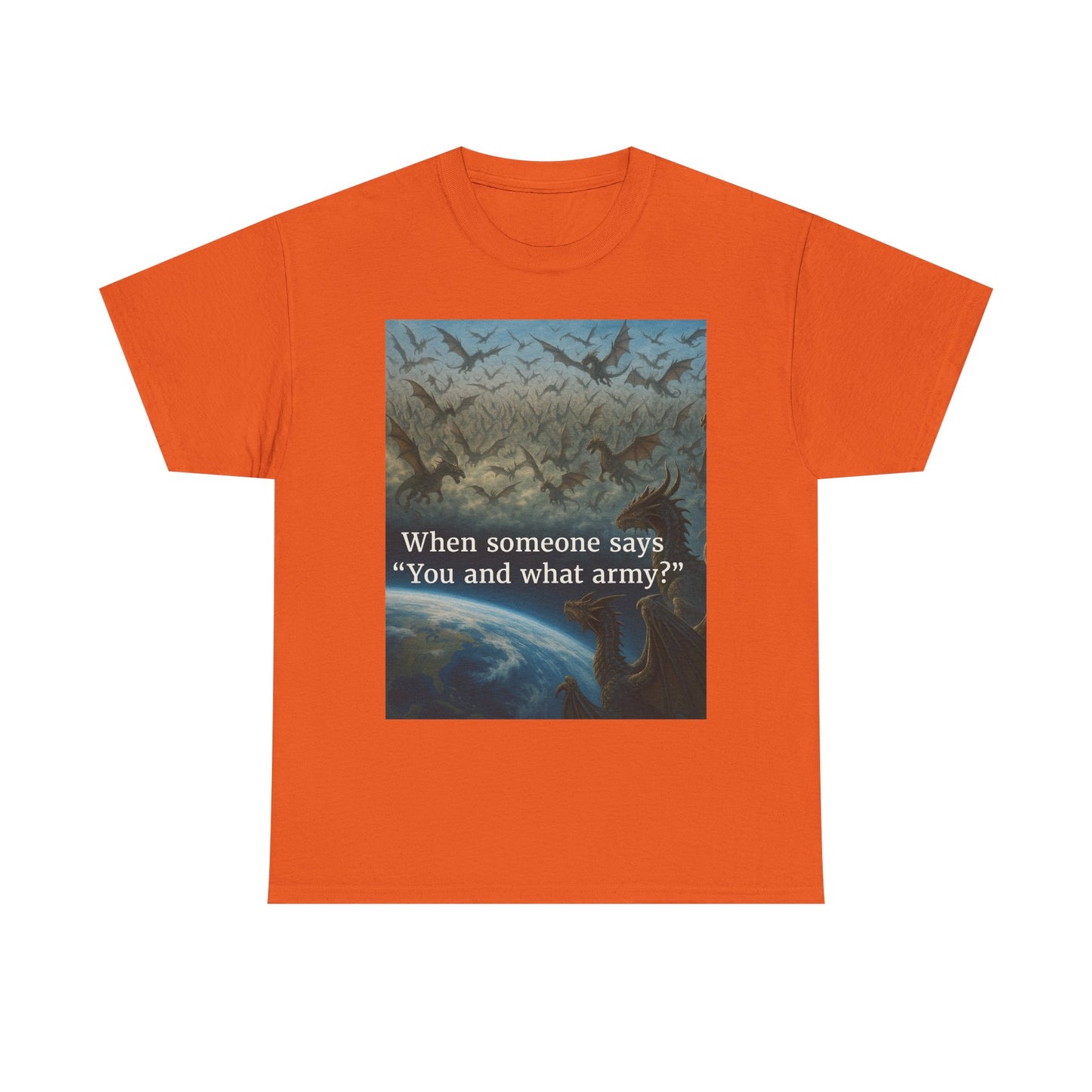 Humorous Graphic Tee - Perfect for Casual Wear, Gifts, and Military Themes, ‘You and What Army?’ Shirt