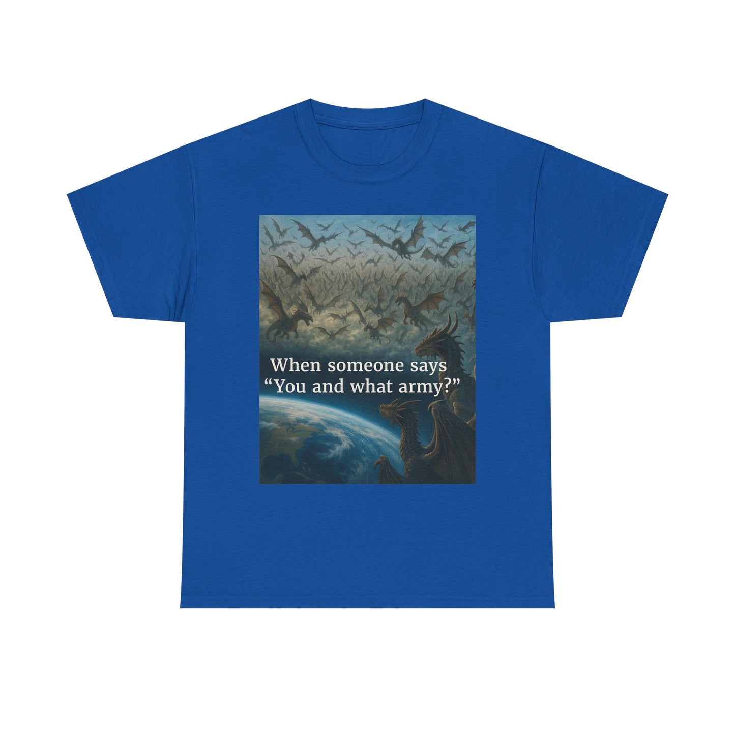 Humorous Graphic Tee - Perfect for Casual Wear, Gifts, and Military Themes, ‘You and What Army?’ Shirt