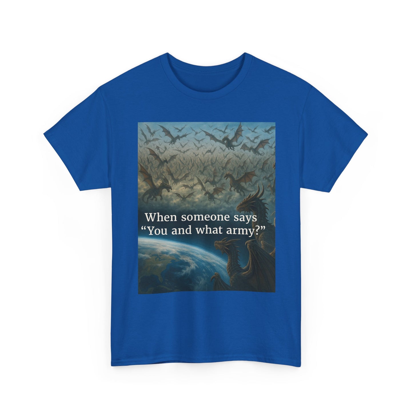 Humorous Graphic Tee - Perfect for Casual Wear, Gifts, and Military Themes, ‘You and What Army?’ Shirt