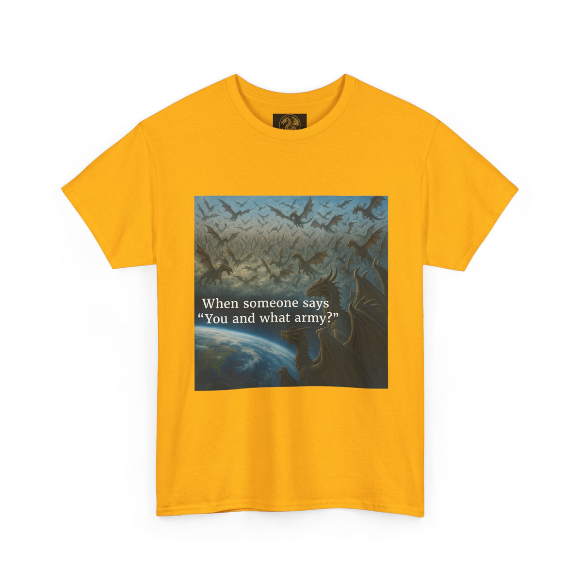 A Humorous Graphic Tee - Perfect for Casual Wear, Gifts, and Military Themes, ‘You and What Army?’ Shirt