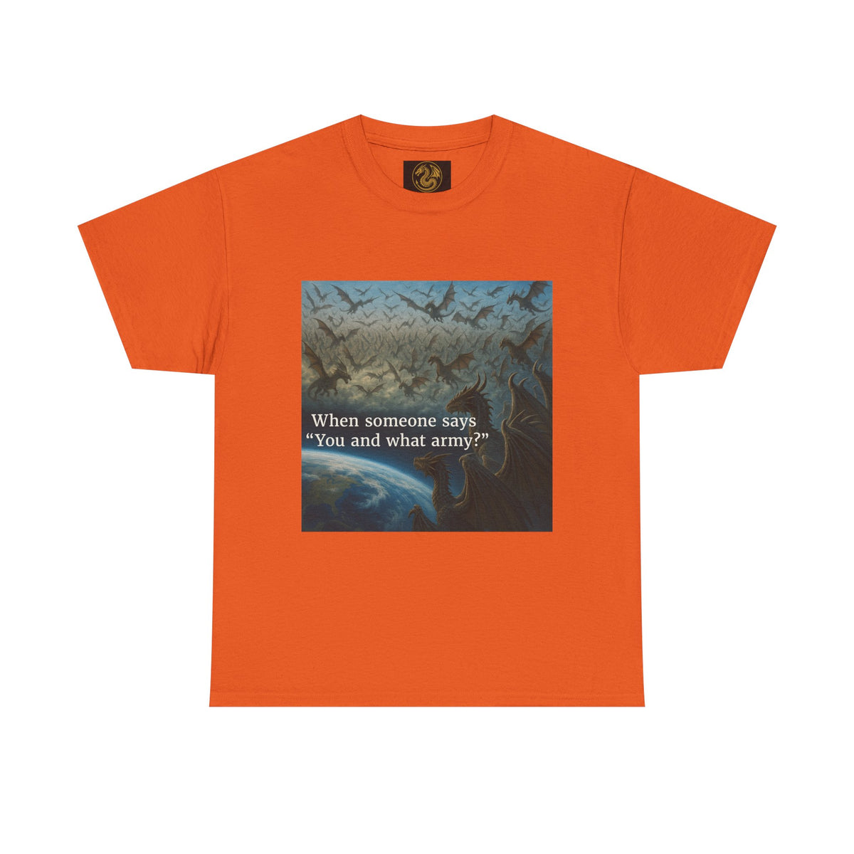 A Humorous Graphic Tee - Perfect for Casual Wear, Gifts, and Military Themes, ‘You and What Army?’ Shirt