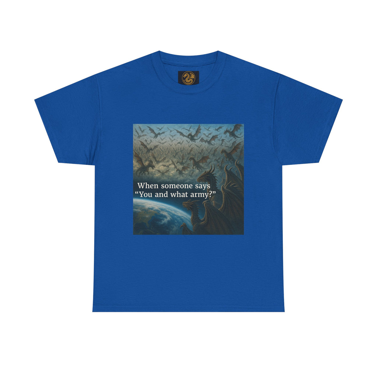 A Humorous Graphic Tee - Perfect for Casual Wear, Gifts, and Military Themes, ‘You and What Army?’ Shirt