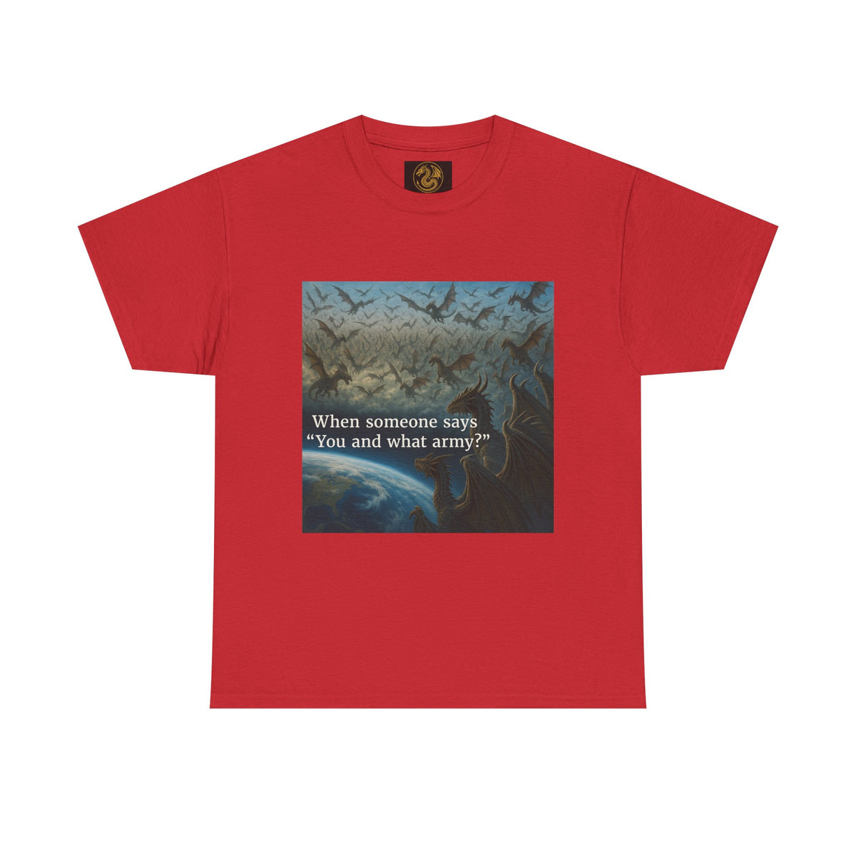A Humorous Graphic Tee - Perfect for Casual Wear, Gifts, and Military Themes, ‘You and What Army?’ Shirt
