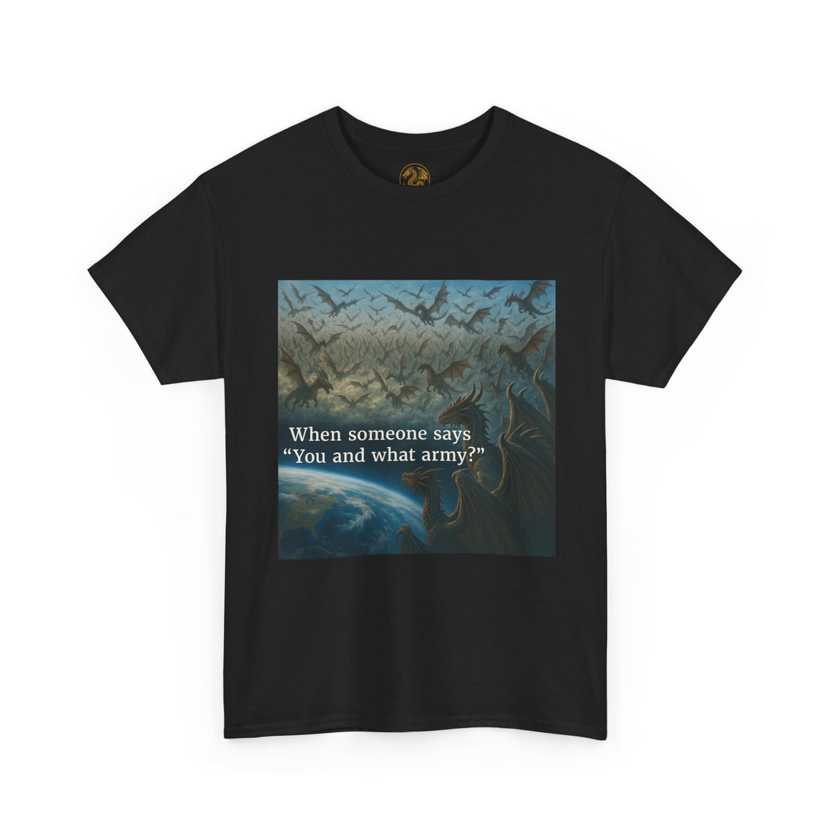 A Humorous Graphic Tee - Perfect for Casual Wear, Gifts, and Military Themes, ‘You and What Army?’ Shirt