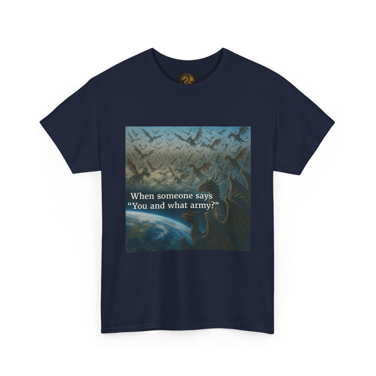 A Humorous Graphic Tee - Perfect for Casual Wear, Gifts, and Military Themes, ‘You and What Army?’ Shirt