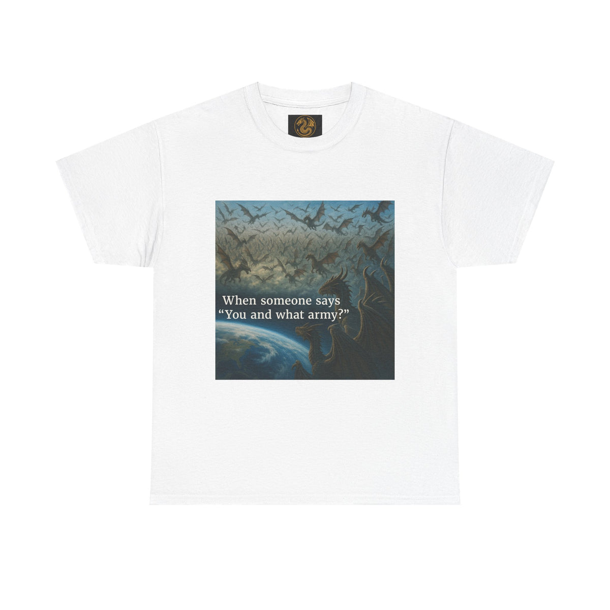 A Humorous Graphic Tee - Perfect for Casual Wear, Gifts, and Military Themes, ‘You and What Army?’ Shirt
